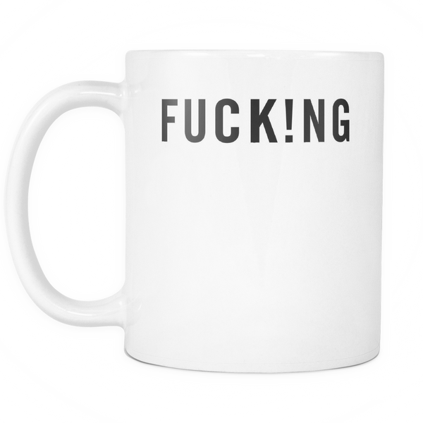 A Fucking Mug